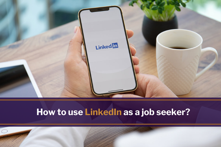 Linkedin as a job seeker